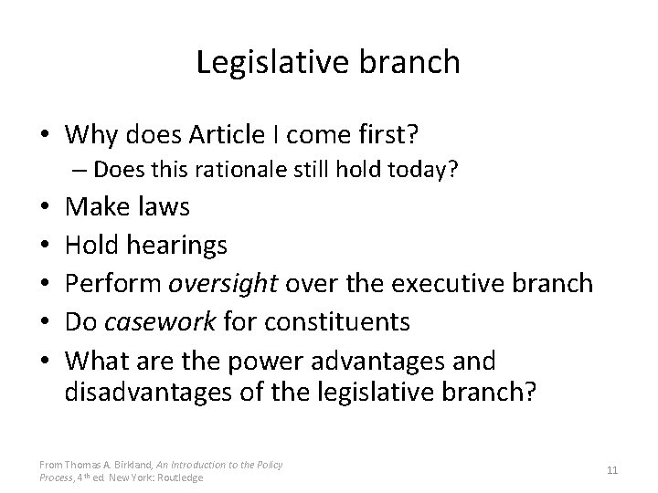 Legislative branch • Why does Article I come first? – Does this rationale still