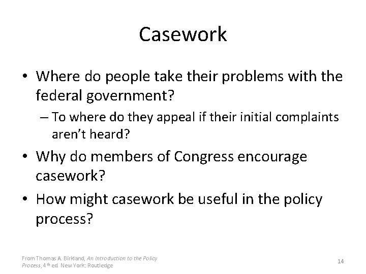 Casework • Where do people take their problems with the federal government? – To