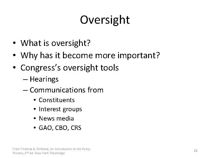 Oversight • What is oversight? • Why has it become more important? • Congress’s