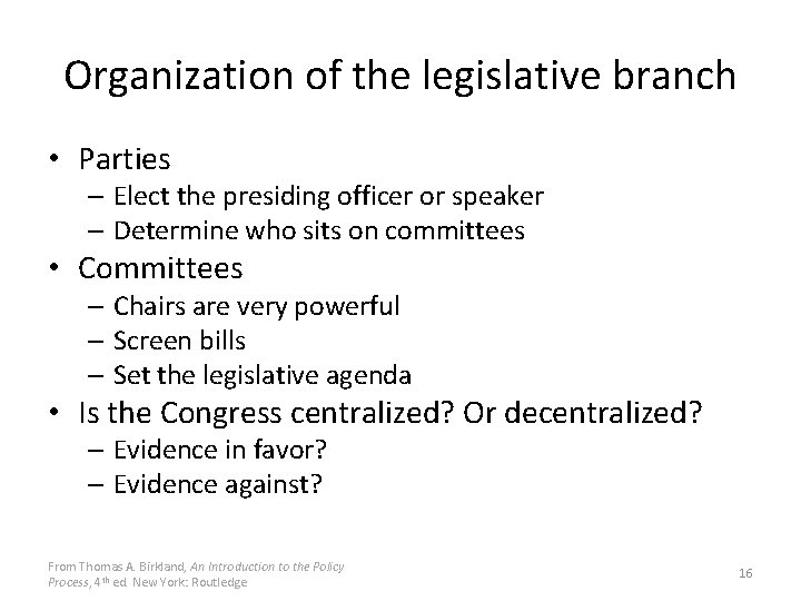 Organization of the legislative branch • Parties – Elect the presiding officer or speaker