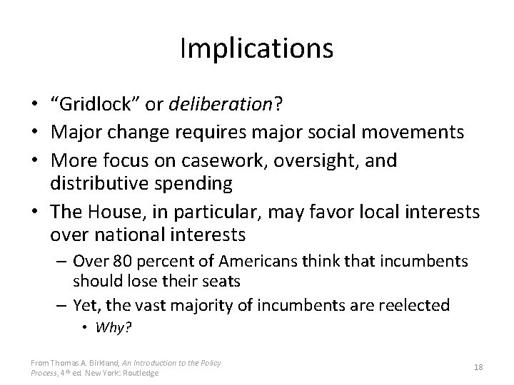 Implications • “Gridlock” or deliberation? • Major change requires major social movements • More