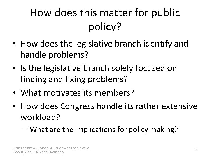 How does this matter for public policy? • How does the legislative branch identify