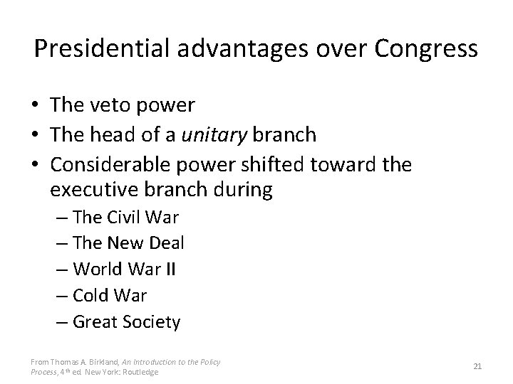 Presidential advantages over Congress • The veto power • The head of a unitary