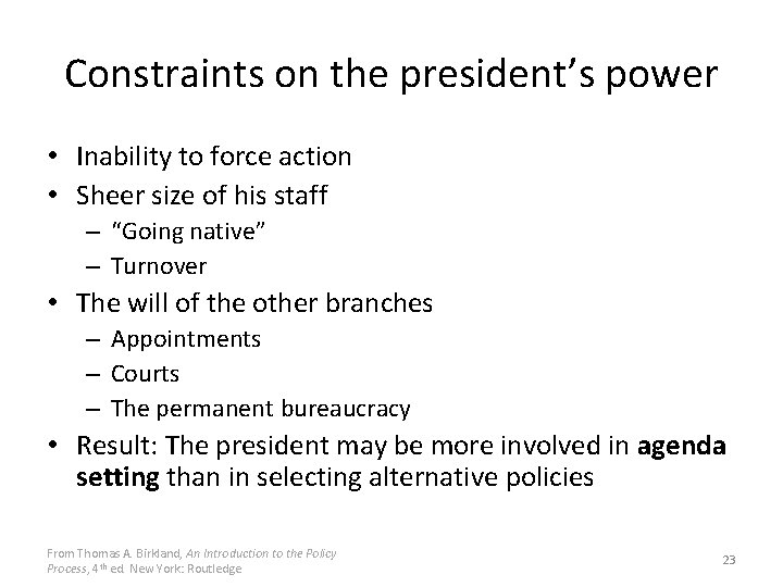 Constraints on the president’s power • Inability to force action • Sheer size of