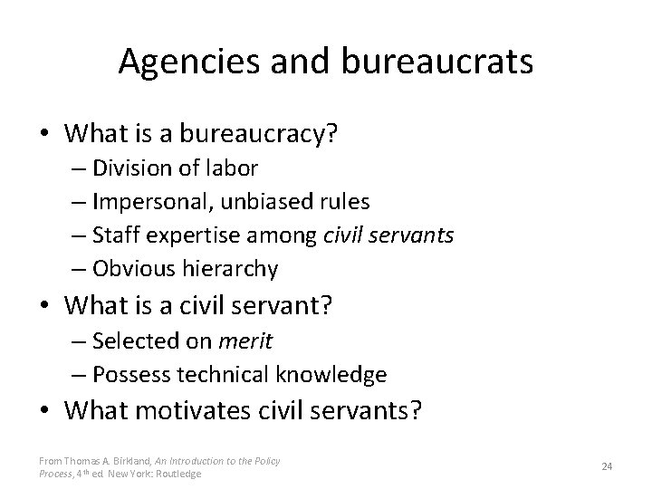 Agencies and bureaucrats • What is a bureaucracy? – Division of labor – Impersonal,