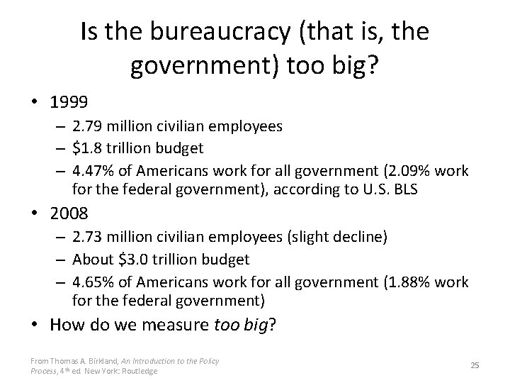 Is the bureaucracy (that is, the government) too big? • 1999 – 2. 79