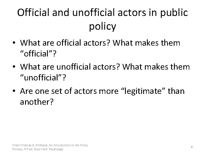 Official and unofficial actors in public policy • What are official actors? What makes
