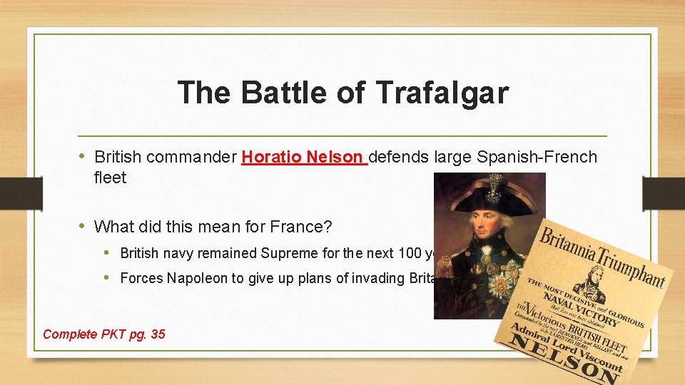 The Battle of Trafalgar • British commander Horatio Nelson defends large Spanish-French fleet •