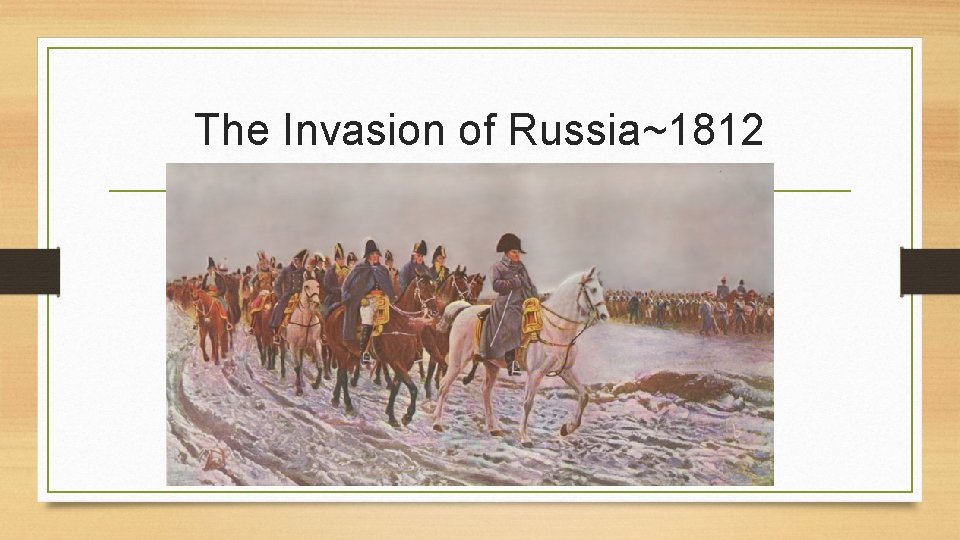 The Invasion of Russia~1812 