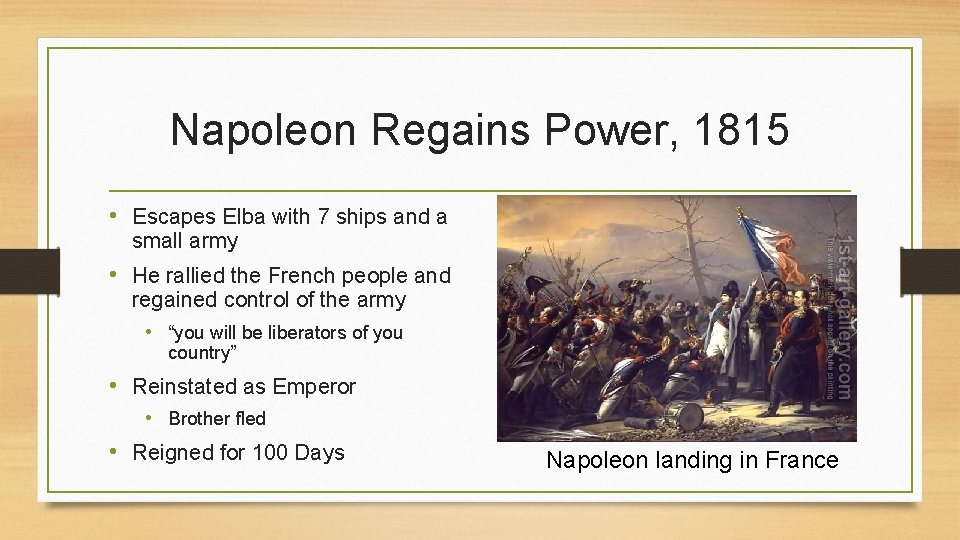 Napoleon Regains Power, 1815 • Escapes Elba with 7 ships and a small army