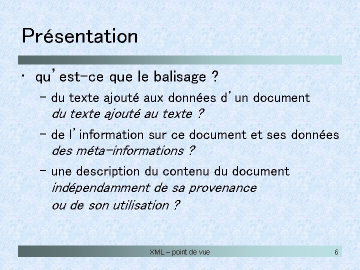 Présentation • qu’est-ce que le balisage ? – du texte ajouté aux données d’un