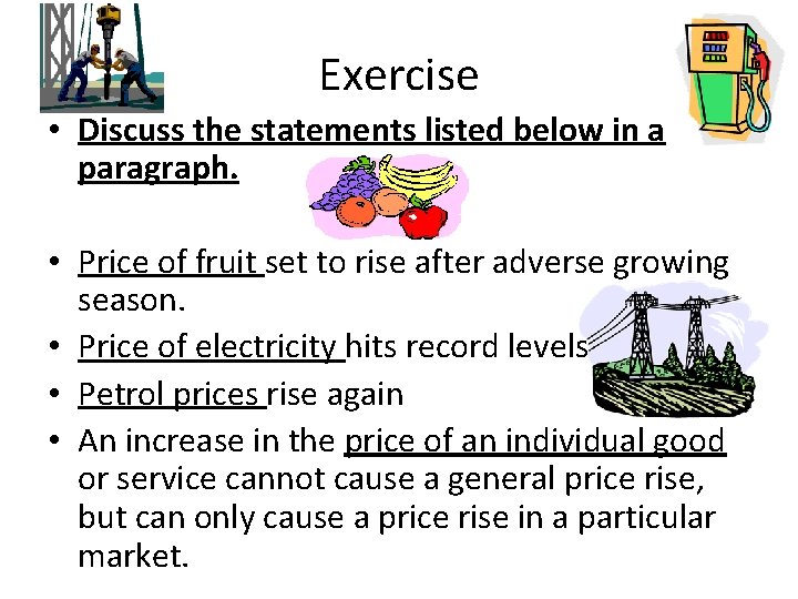 Exercise • Discuss the statements listed below in a paragraph. • Price of fruit