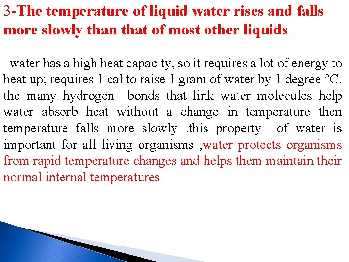 3 -The temperature of liquid water rises and falls more slowly than that of
