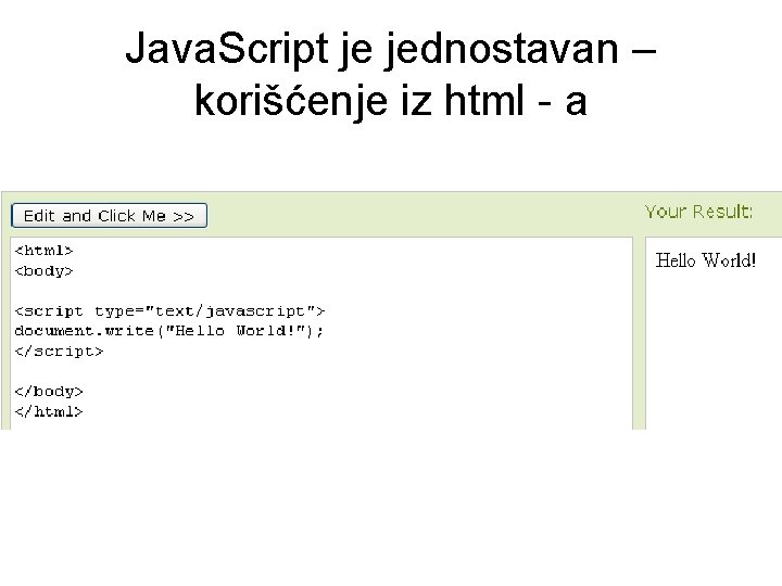 Java. Script je jednostavan – korišćenje iz html - a 