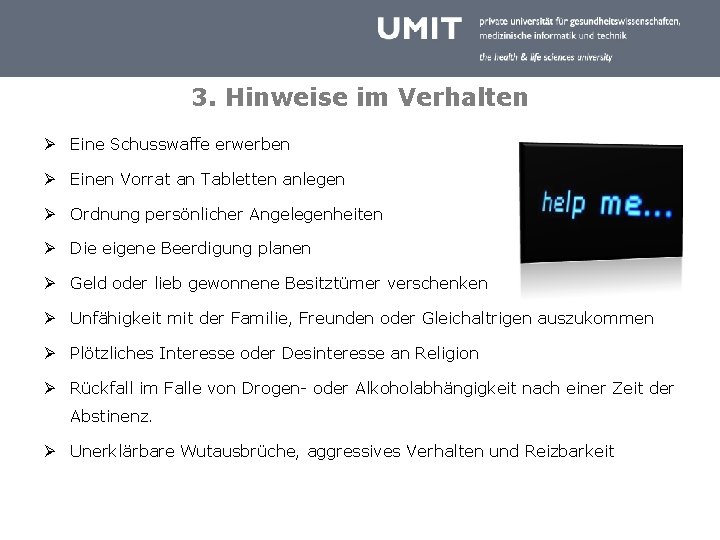 3. Hinweise im Verhalten Ø Eine Schusswaffe erwerben Ø Einen Vorrat an Tabletten anlegen