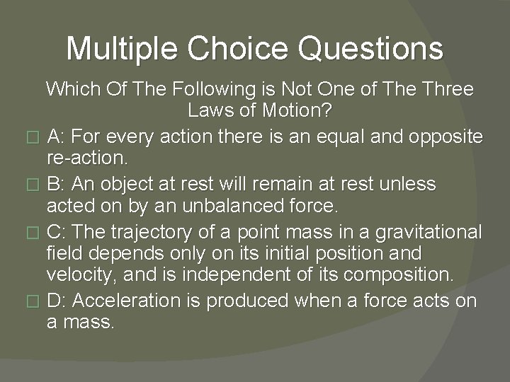 Multiple Choice Questions Which Of The Following is Not One of The Three Laws