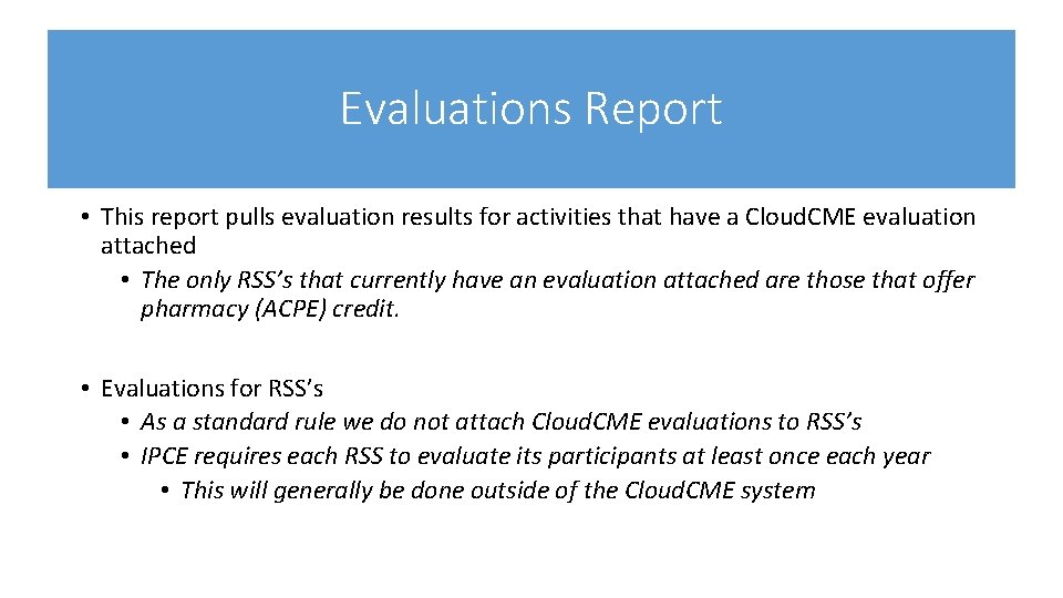 Evaluations Report • This report pulls evaluation results for activities that have a Cloud.