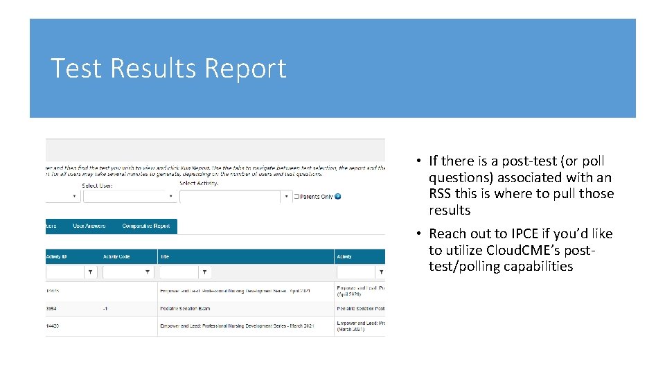Test Results Report • If there is a post-test (or poll questions) associated with