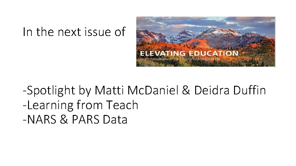 In the next issue of -Spotlight by Matti Mc. Daniel & Deidra Duffin -Learning