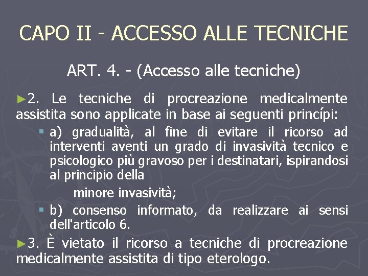 CAPO II - ACCESSO ALLE TECNICHE ART. 4. - (Accesso alle tecniche) ► 2.