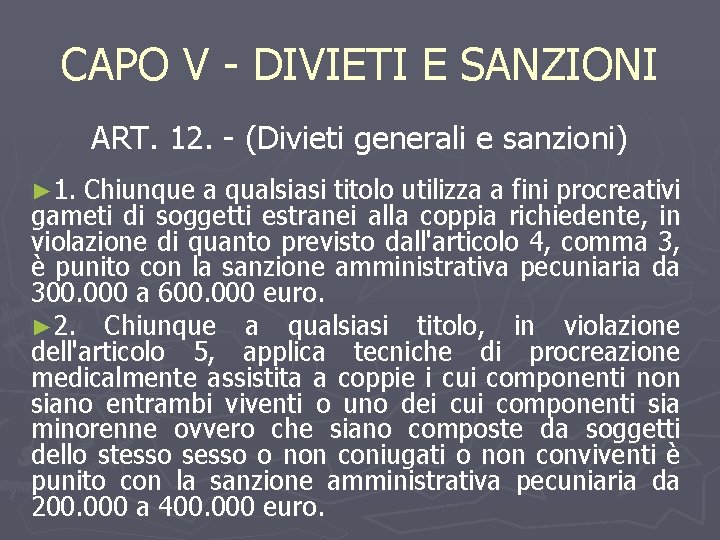 CAPO V - DIVIETI E SANZIONI ART. 12. - (Divieti generali e sanzioni) ►