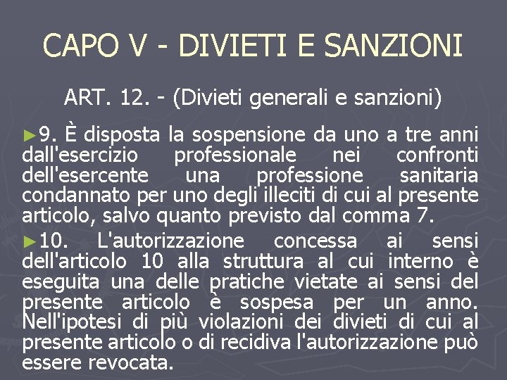 CAPO V - DIVIETI E SANZIONI ART. 12. - (Divieti generali e sanzioni) ►