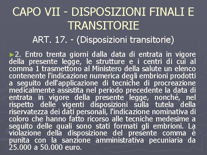 CAPO VII - DISPOSIZIONI FINALI E TRANSITORIE ART. 17. - (Disposizioni transitorie) ► 2.