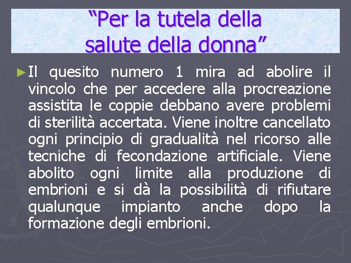 “Per la tutela della salute della donna” ► Il quesito numero 1 mira ad