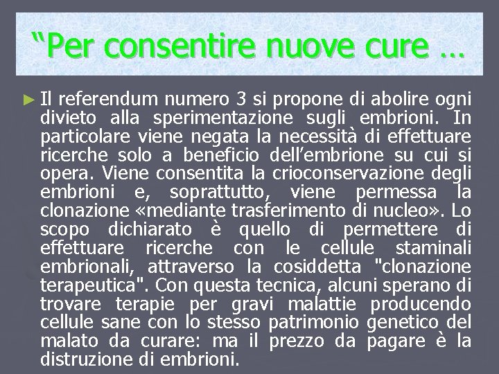 “Per consentire nuove cure … ► Il referendum numero 3 si propone di abolire