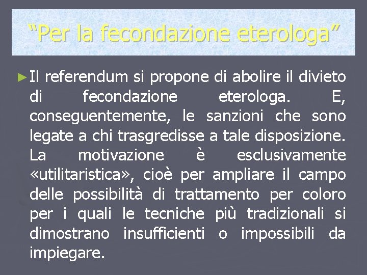 “Per la fecondazione eterologa” ► Il referendum si propone di abolire il divieto di