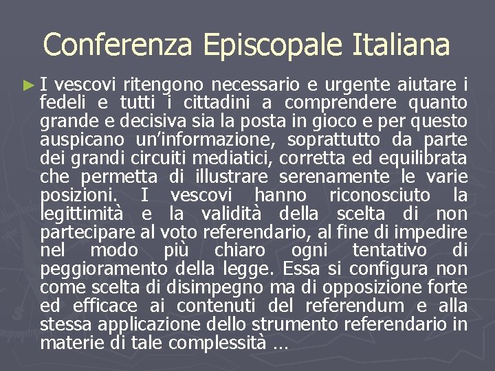 Conferenza Episcopale Italiana ►I vescovi ritengono necessario e urgente aiutare i fedeli e tutti