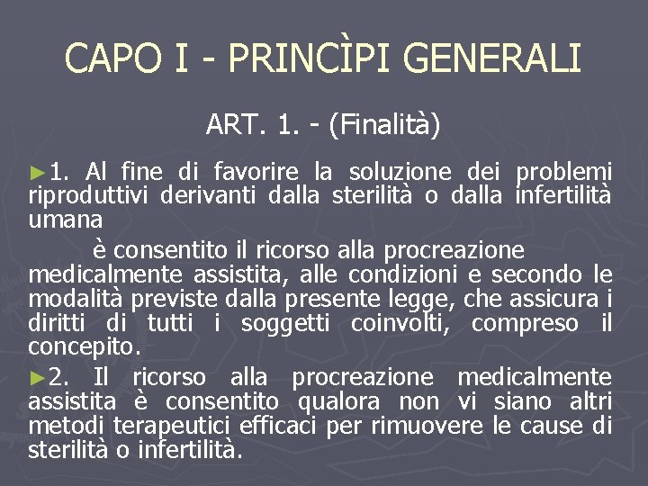 CAPO I - PRINCÌPI GENERALI ART. 1. - (Finalità) ► 1. Al fine di