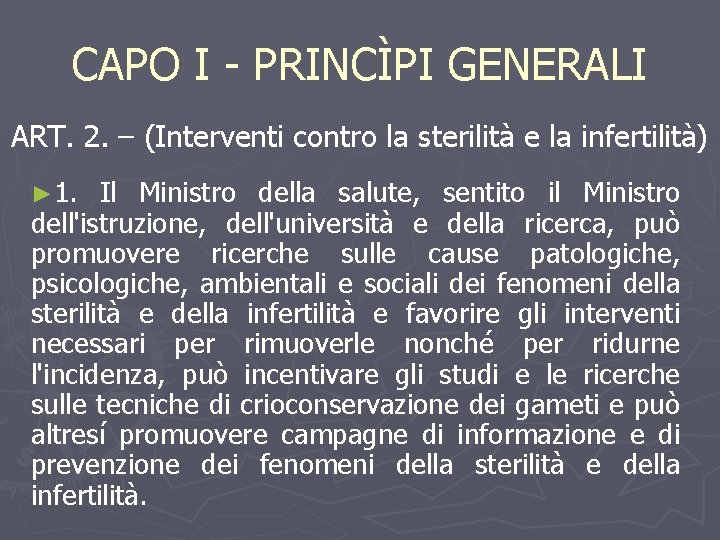 CAPO I - PRINCÌPI GENERALI ART. 2. – (Interventi contro la sterilità e la