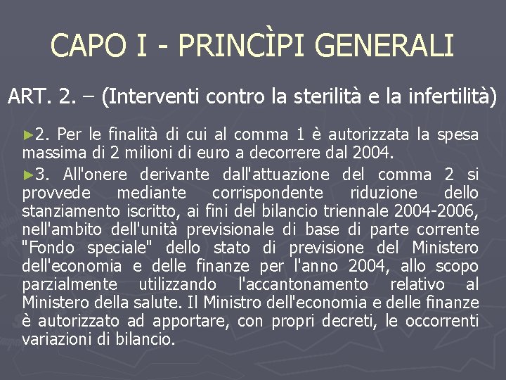 CAPO I - PRINCÌPI GENERALI ART. 2. – (Interventi contro la sterilità e la