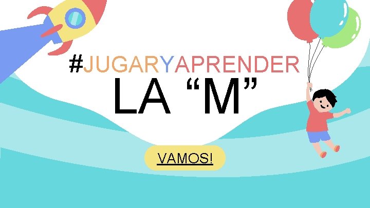 #JUGARYAPRENDER LA “M” VAMOS! 