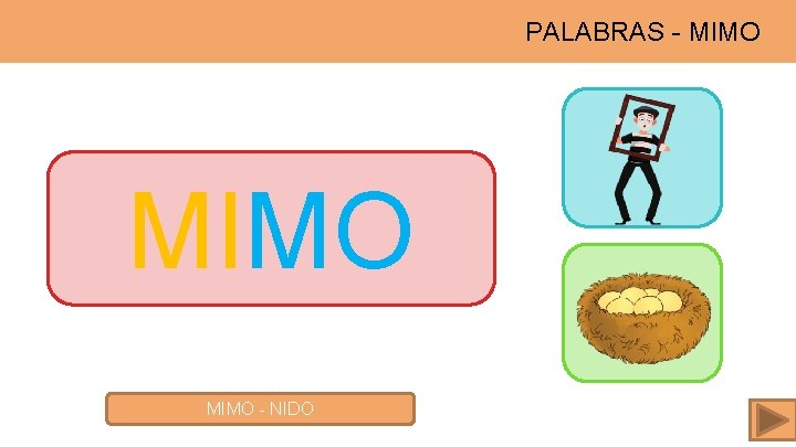 PALABRAS - MIMO - NIDO 