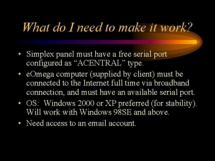 What do I need to make it work? • Simplex panel must have a What do I need to make it work? • Simplex panel must have a