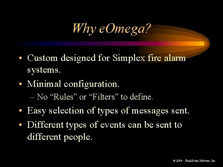 Why e. Omega? • Custom designed for Simplex fire alarm systems. • Minimal configuration. Why e. Omega? • Custom designed for Simplex fire alarm systems. • Minimal configuration.