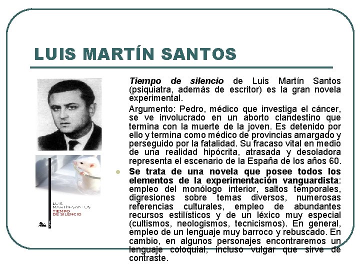 LUIS MARTÍN SANTOS Tiempo de silencio de Luis Martín Santos (psiquiatra, además de escritor)