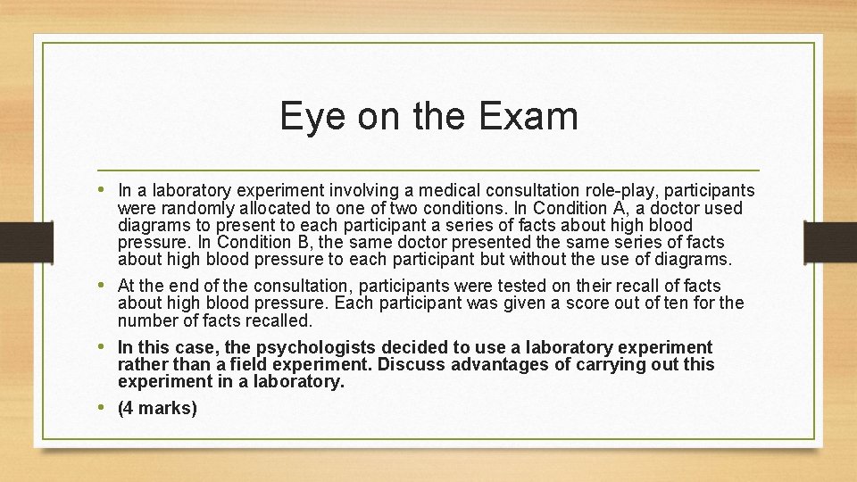 Eye on the Exam • In a laboratory experiment involving a medical consultation role-play,