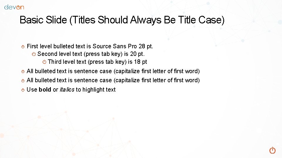 Basic Slide (Titles Should Always Be Title Case) First level bulleted text is Source