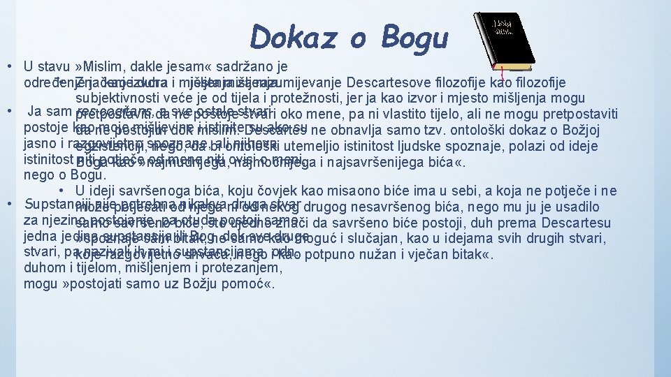 Dokaz o Bogu • U stavu » Mislim, dakle jesam « sadržano je •