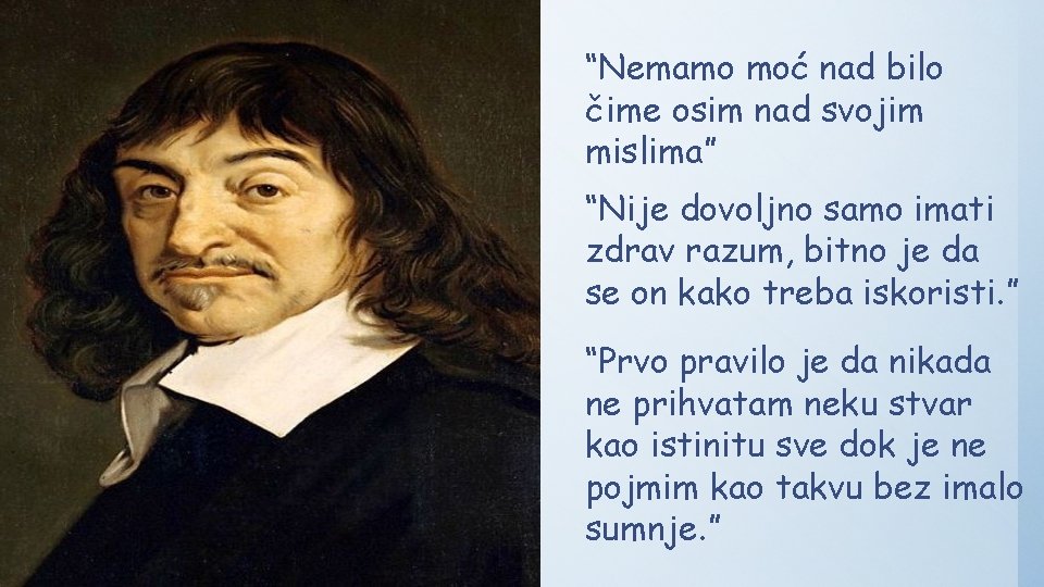 “Nemamo moć nad bilo čime osim nad svojim mislima” “Nije dovoljno samo imati zdrav