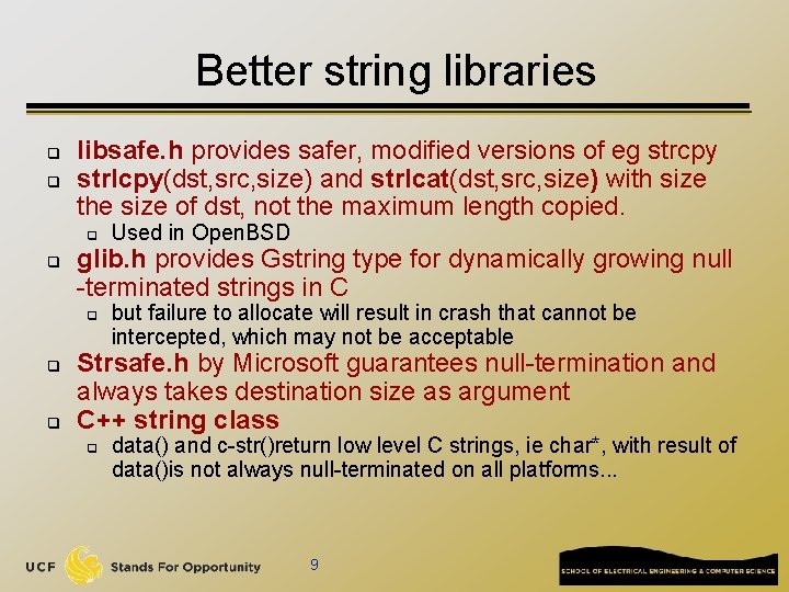 Better string libraries q q libsafe. h provides safer, modified versions of eg strcpy