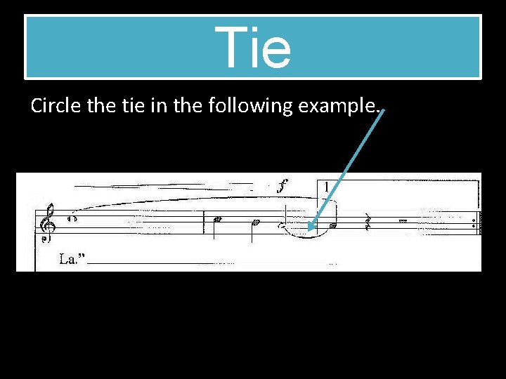 Tie Circle the tie in the following example. 