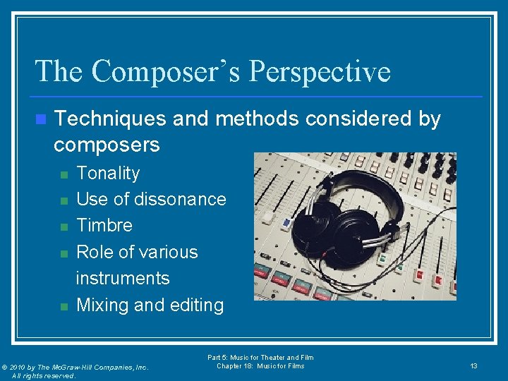 The Composer’s Perspective n Techniques and methods considered by composers n n n Tonality