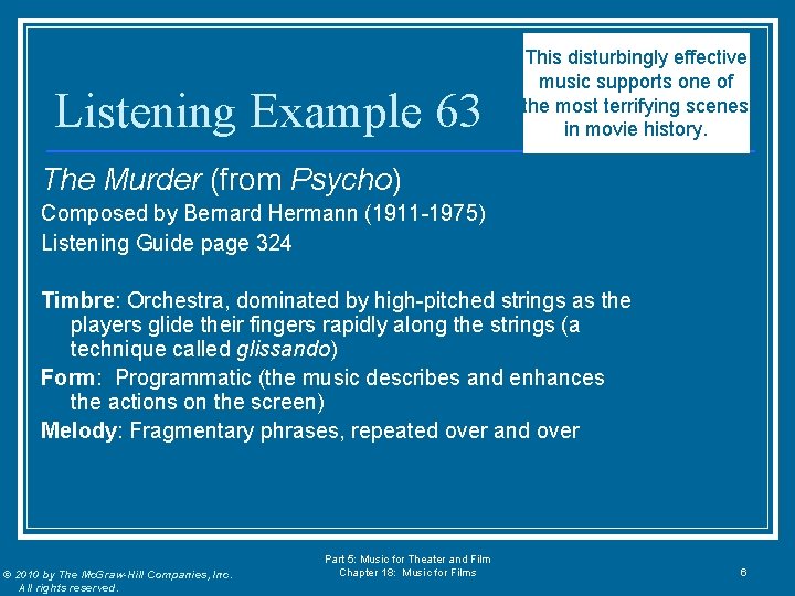 Listening Example 63 This disturbingly effective music supports one of the most terrifying scenes