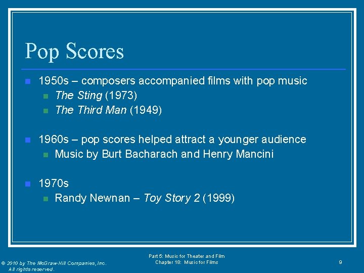 Pop Scores n 1950 s – composers accompanied films with pop music n The