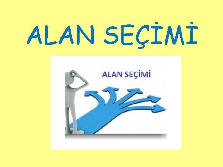 ALAN SEÇİMİ 