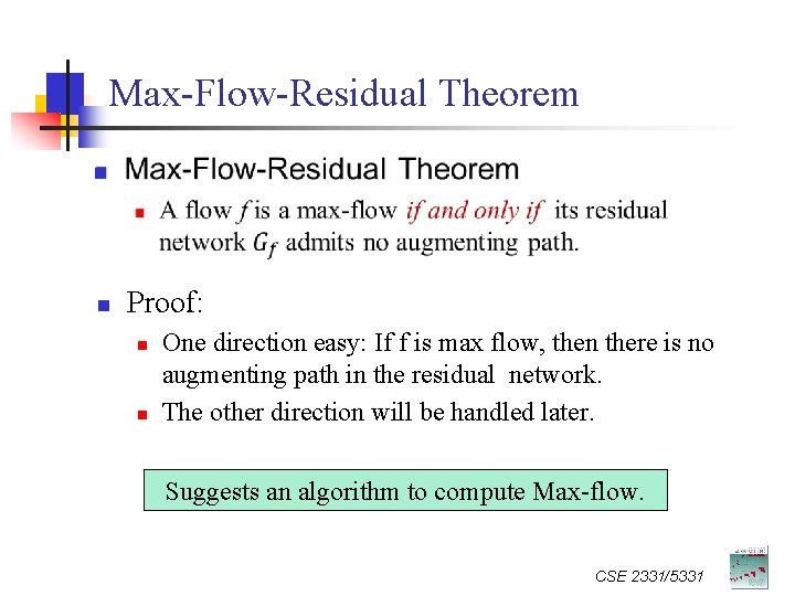 Max-Flow-Residual Theorem n n Proof: n n One direction easy: If f is max